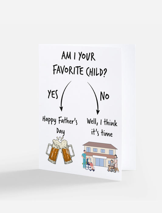Am I Your Favorite Child? Father's Day Card